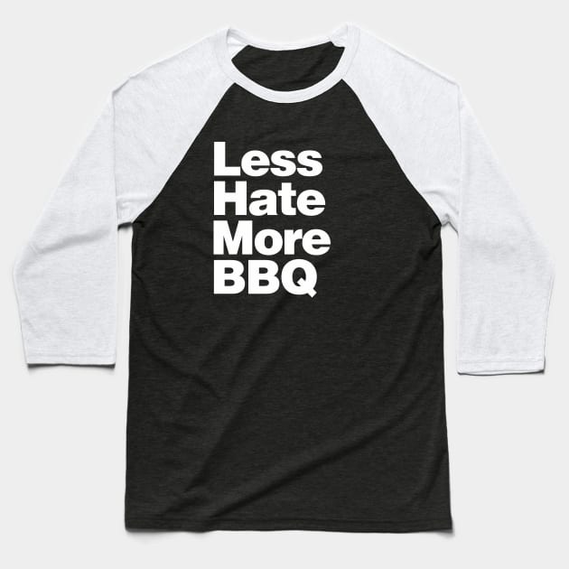 Less Hate More BBQ Baseball T-Shirt by mubays